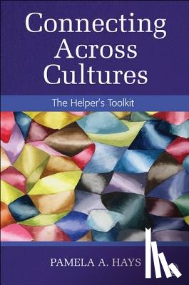 Hays - Connecting Across Cultures: The Helper's Toolkit