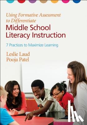 Laud - Using Formative Assessment to Differentiate Middle School Literacy Instruction: Seven Practices to Maximize Learning