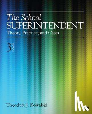 Kowalski - The School Superintendent: Theory, Practice, and Cases