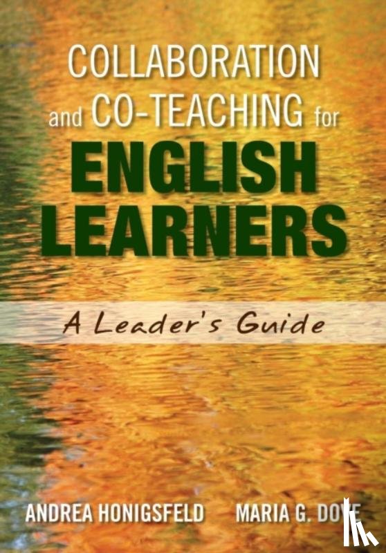 Honigsfeld - Collaboration and Co-Teaching for English Learners: A Leader's Guide