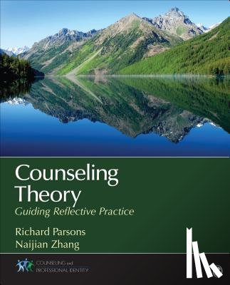 Parsons - Counseling Theory: Guiding Reflective Practice