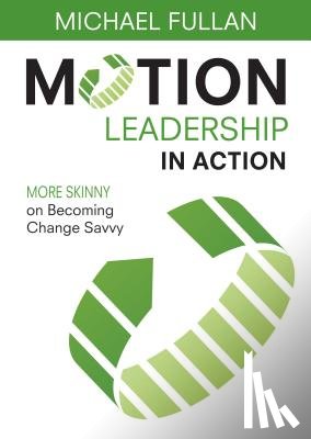 Fullan - Motion Leadership in Action