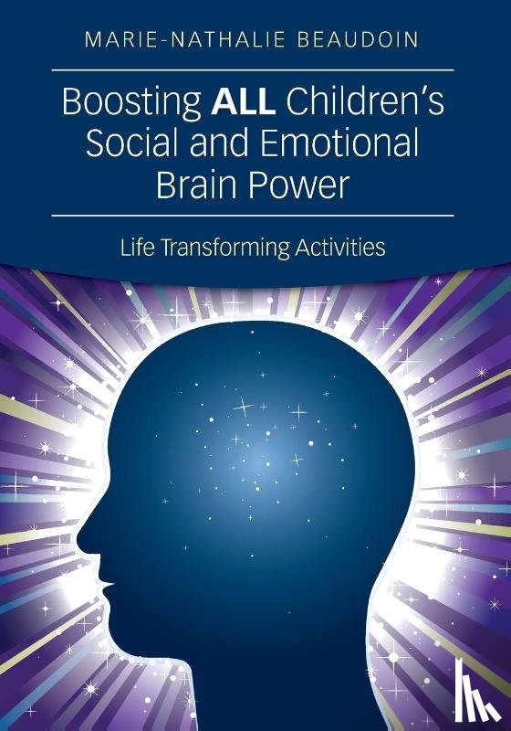 Beaudoin - Boosting ALL Children's Social and Emotional Brain Power: Life Transforming Activities