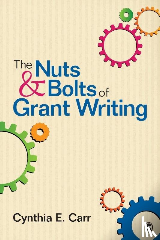 Carr, Cynthia E. - The Nuts and Bolts of Grant Writing