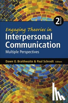 Braithwaite - Engaging Theories in Interpersonal Communication: Multiple Perspectives