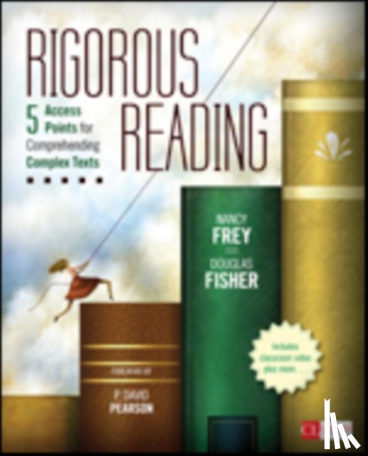 Frey, Nancy, Fisher, Douglas - Rigorous Reading