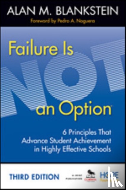Blankstein - Failure Is Not an Option: 6 Principles That Advance Student Achievement in Highly Effective Schools