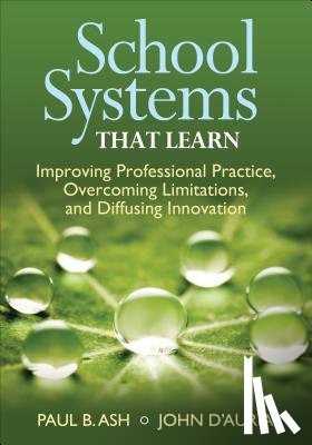 Ash - School Systems That Learn: Improving Professional Practice, Overcoming Limitations, and Diffusing Innovation