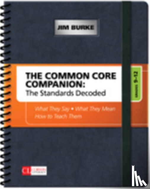 Burke, Jim - The Common Core Companion: The Standards Decoded, Grades 9-12