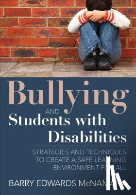 McNamara - Bullying and Students With Disabilities: Strategies and Techniques to Create a Safe Learning Environment for All