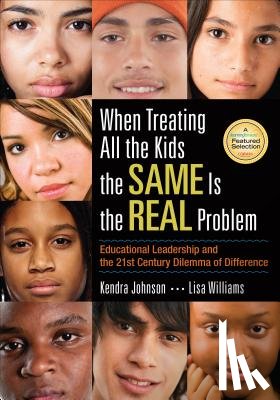 Johnson - When Treating All the Kids the SAME Is the REAL Problem: Educational Leadership and the 21st Century Dilemma of Difference