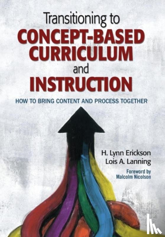 Erickson, H. Lynn, Lanning, Lois A. - Transitioning to Concept-Based Curriculum and Instruction