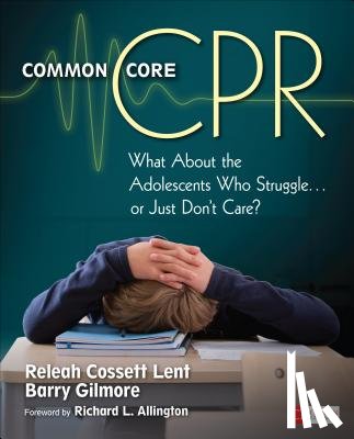 Lent - Common Core CPR: What About the Adolescents Who Struggle . . . or Just Don t Care?