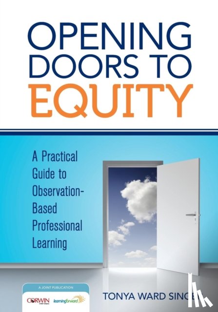Singer - Opening Doors to Equity: A Practical Guide to Observation-Based Professional Learning
