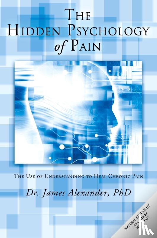 Alexander, Dr James - The Hidden Psychology of Pain