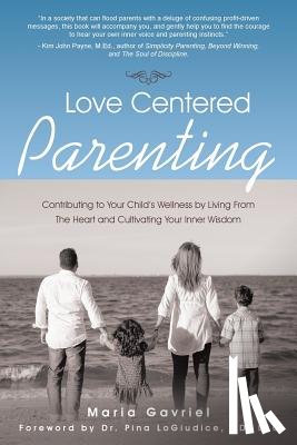 Gavriel, Maria - Love Centered Parenting