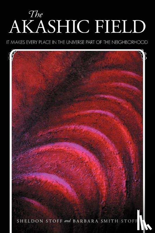 Stoff, Sheldon, Stoff, Barbara Smith - The Akashic Field