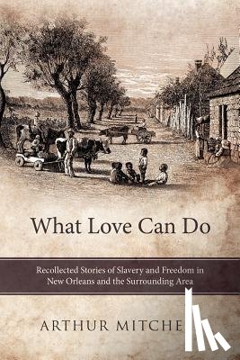 Mitchell, Arthur - What Love Can Do
