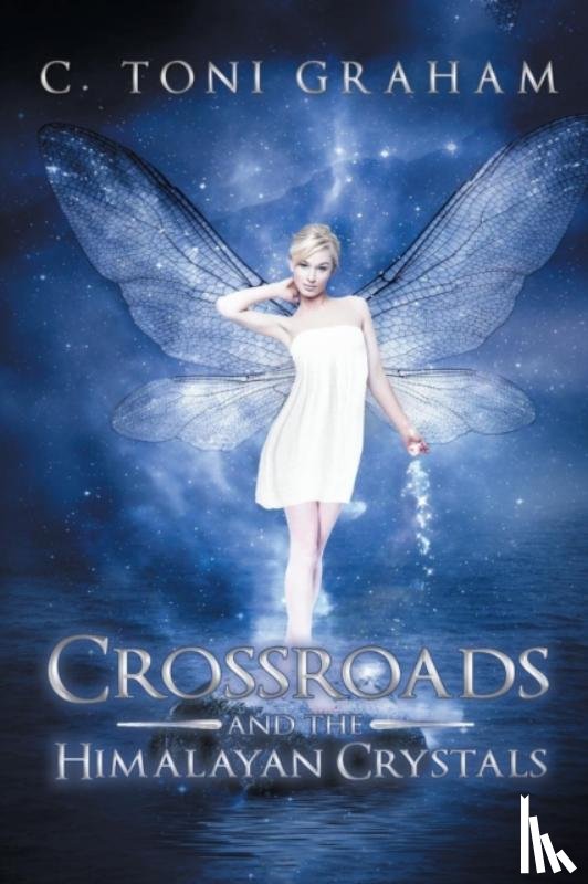 Graham, C Toni - Crossroads and the Himalayan Crystals