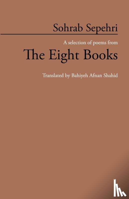 Sepehri, Sohrab - A Selection of Poems from the Eight Books