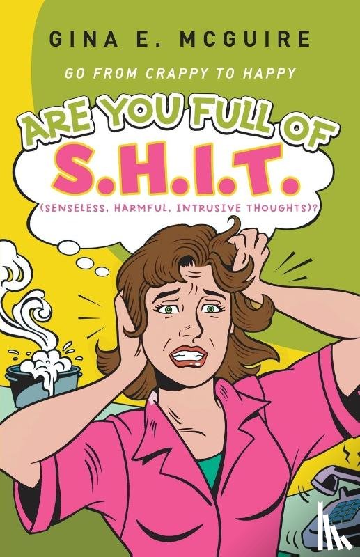 McGuire, Gina E - Are You Full of S.H.I.T.(Senseless, Harmful, Intrusive Thoughts)?