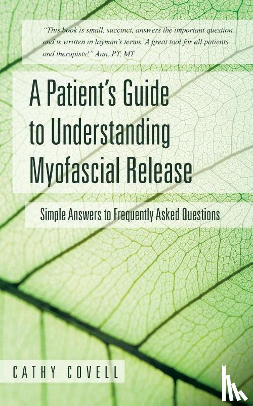 Covell, Cathy - A Patient's Guide to Understanding Myofascial Release