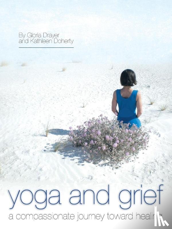 Drayer, Gloria, Doherty, Kathleen - Yoga and Grief