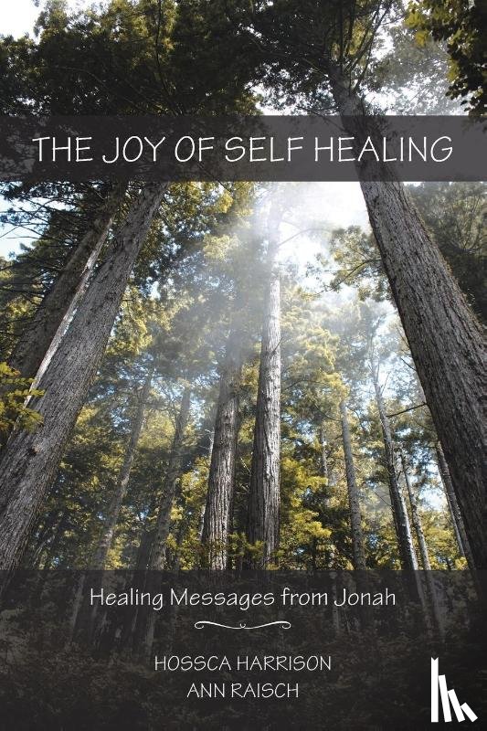 Harrison, Hossca, Raisch, Ann - The Joy of Self Healing