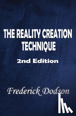 Dodson, Frederick E. - The Reality Creation Technique