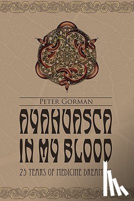 Fremin, Johan - Ayahuasca in My Blood: 25 Years of Medicine Dreaming