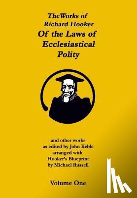 Keble, John - The Works of Richard Hooker: Of the Laws of Ecclesiastical Polity and other works