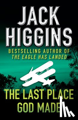 Higgins, Jack - The Last Place God Made
