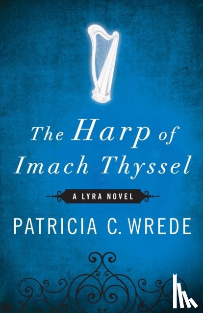 Wrede, Patricia C. - The Harp of Imach Thyssel