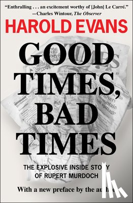 Evans, Sir Harold - Good Times, Bad Times