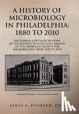 Poupard, James A - A History of Microbiology in Philadelphia