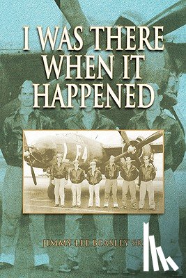 Jimmy Lee Beasley Sr - I Was There When It Happened