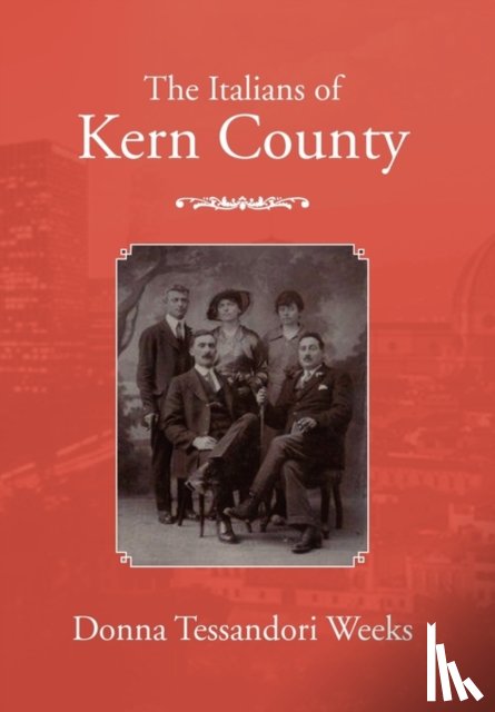 Weeks, Donna Tessandori - The Italians of Kern County