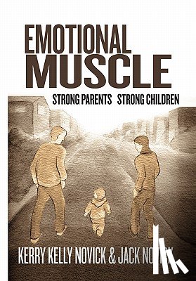 Kerry Kelly Novick & Jack Novick, PhD - Emotional Muscle