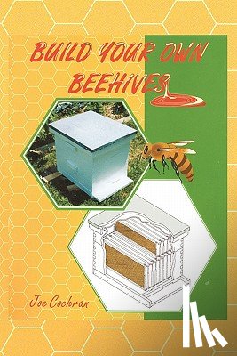 Cochran, Joseph L - Build Your Own Beehives
