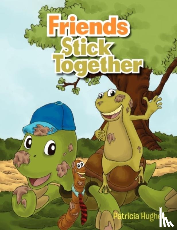 Hughes, Patricia - Friends Stick Together