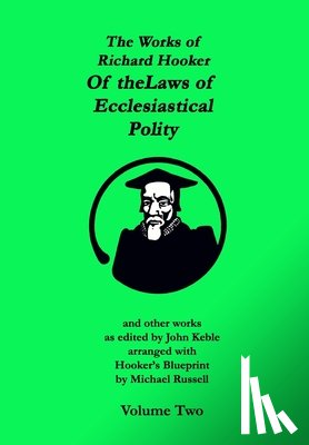 Keble, John - The Works of Richard Hooker: Of the Laws of Ecclesiastical Polity and other works