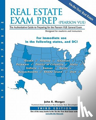 Morgan, John R. - Real Estate Exam Prep (Pearson VUE)-3rd edition: The Authoritative Guide to Preparing for the Pearson VUE General Exam