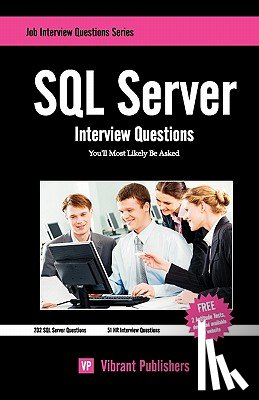 Virbrant Publishers - SQL Server Interview Questions You'll Most Likely Be Asked