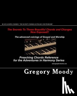 Moody, Gregory - Black Gospel Chords - The secret chords of praise and worship