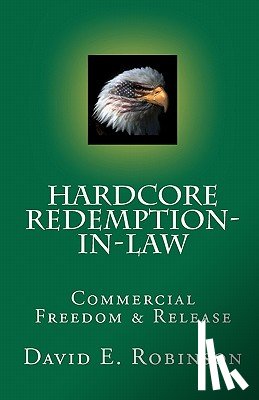 Robinson, David E. - Hardcore Redemption-in-Law: Commercial Freedom & Release