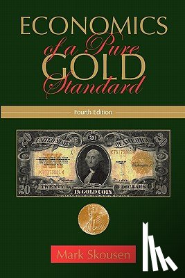 Skousen, Mark - Economics of a Pure Gold Standard