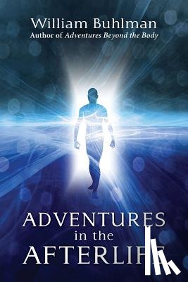 Buhlman, William - Adventures in the Afterlife
