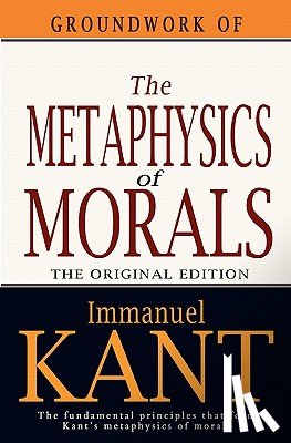 Kant, Immanuel - Groundwork of the Metaphysics of Morals