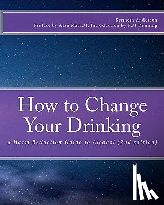Marlatt, G. Alan - How to Change Your Drinking: a Harm Reduction Guide to Alcohol (2nd edition)