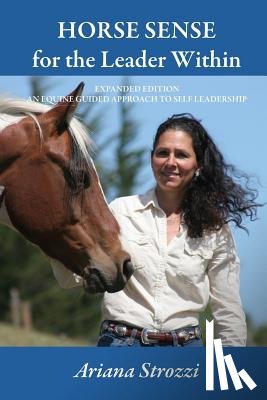 Farnsworth, Karen - Horse Sense for the Leader Within: Expanded Edition: An Equine Guided Approach to Self Leadership
